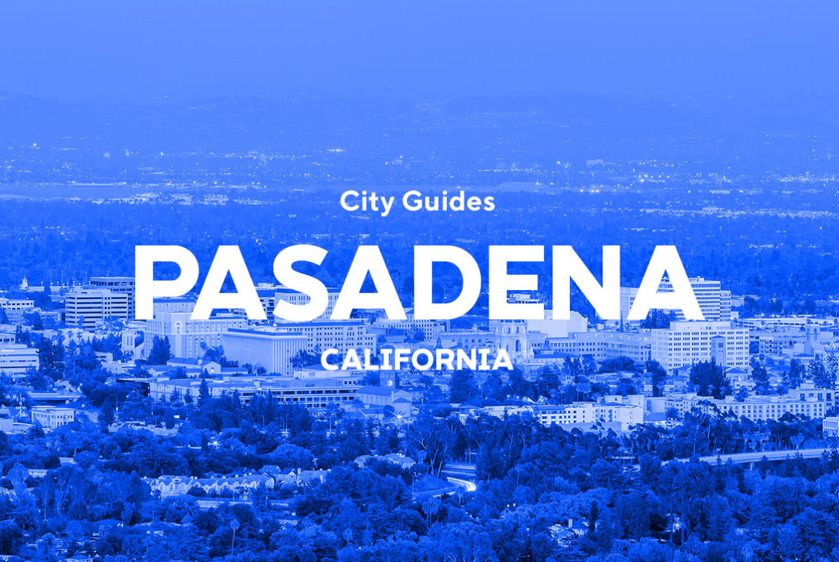 Pasadena, CA City Guide ClassPass Blog