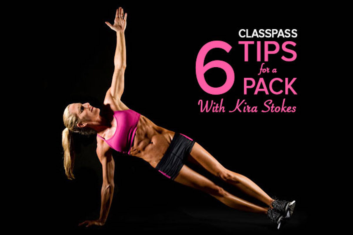 6 Tips for a 6 Pack with Kira Stokes 
